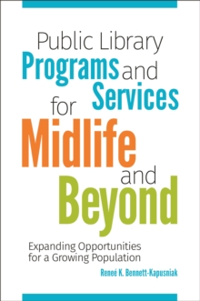 Public Library Programs and Services for Midlife and Beyond : Expanding Opportunities for a Growing Population