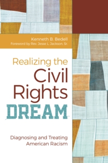 Realizing the Civil Rights Dream : Diagnosing and Treating American Racism