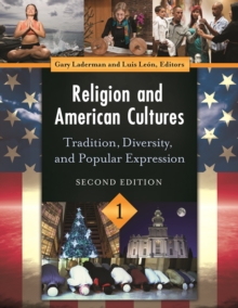 Religion and American Cultures : Tradition, Diversity, and Popular Expression [4 volumes]