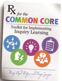 Rx for the Common Core : Toolkit for Implementing Inquiry Learning