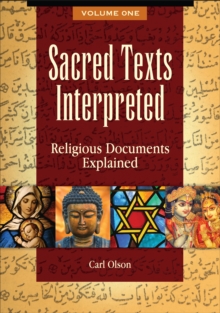 Sacred Texts Interpreted : Religious Documents Explained [2 volumes]