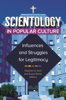 Scientology in Popular Culture : Influences and Struggles for Legitimacy