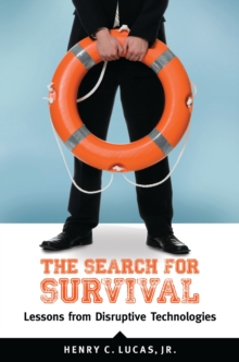 The Search for Survival : Lessons from Disruptive Technologies