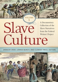 Slave Culture : A Documentary Collection of the Slave Narratives from the Federal Writers' Project [3 volumes]