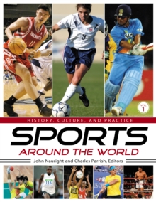 Sports around the World : History, Culture, and Practice [4 volumes]