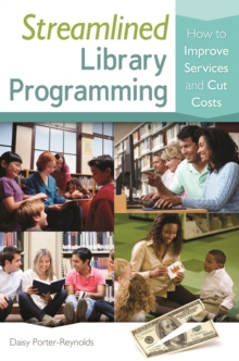 Streamlined Library Programming : How to Improve Services and Cut Costs