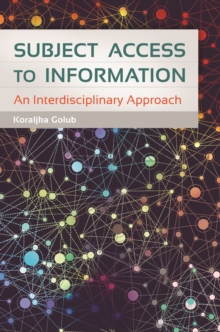 Subject Access to Information : An Interdisciplinary Approach