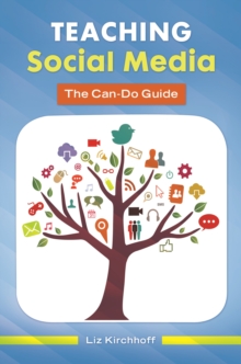 Teaching Social Media : The Can-Do Guide