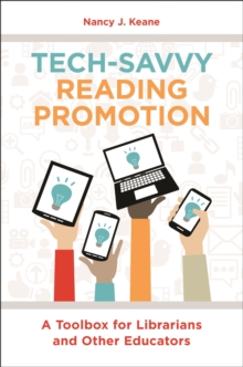 Tech-Savvy Reading Promotion : A Toolbox for Librarians and Other Educators