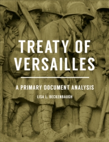 Treaty of Versailles : A Primary Document Analysis