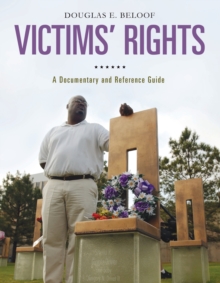 Victims' Rights : A Documentary and Reference Guide