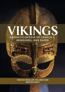 Vikings : An Encyclopedia of Conflict, Invasions, and Raids