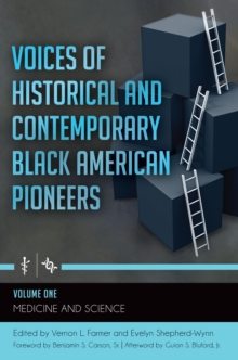 Voices of Historical and Contemporary Black American Pioneers : [4 volumes]