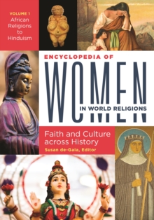 Encyclopedia of Women in World Religions : Faith and Culture across History [2 volumes]