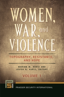 Women, War, and Violence : Topography, Resistance, and Hope [2 volumes]