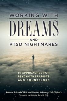 Working with Dreams and PTSD Nightmares : 14 Approaches for Psychotherapists and Counselors