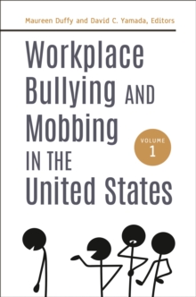 Workplace Bullying and Mobbing in the United States : [2 volumes]