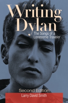 Writing Dylan : The Songs of a Lonesome Traveler