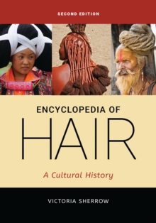 Encyclopedia of Hair : A Cultural History