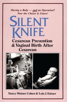 Silent Knife : Cesarean Prevention and Vaginal Birth after Cesarean (VBAC)