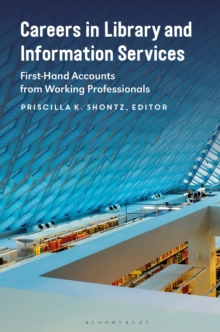 Careers in Library and Information Services : First-Hand Accounts from Working Professionals