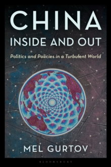 China Inside and Out : Politics and Policies in a Turbulent World