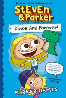 Steven And Parker: Dinos Are Forever! (A Graphic Novel) Parker James