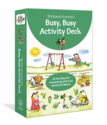 Richard Scarry's Busy, Busy Activity Deck : 52 Fun Ideas for Connecting with Your World and Nature