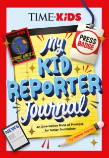 TIME for Kids: My Kid Reporter Journal : An Interactive Book of Prompts for Junior Journalists