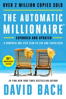 The Automatic Millionaire, 20th Anniversary Edition : A Powerful One-Step Plan to Live and Finish Rich