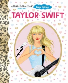 Random House Usa Inc Taylor Swift, Baby Edition (A Little Golden Book Biography)