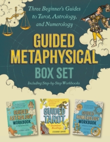 Guided Metaphysical Box Set : Three Beginner's Guides to Tarot, Astrology, and Numerology