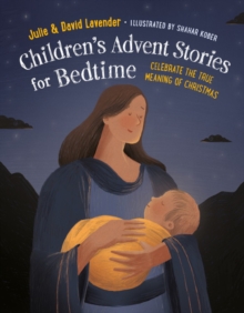 Childrens Advent Stories for Bedtime (Fully Illustrated) : Celebrate the True Meaning of Christmas