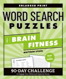 Word Search Puzzles for Brain Fitness : 90-Challenge to Engage Your Mind and Improve Focus
