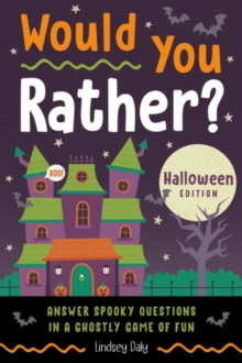 Would You Rather? Halloween Edition : Answer Spooky Questions in a Ghostly Game of Fun