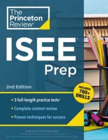 Princeton Review ISEE Prep, 2nd Edition : 3 Practice Tests + Review & Techniques + Drills
