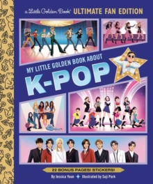 My Little Golden Book About K-pop Ultimate Fan Edition : 22 Bonus Pages! Stickers!