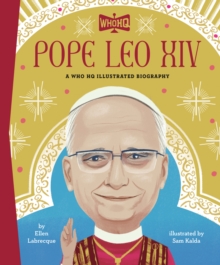 Pope Leo Xiv: A Who Hq Illustrated Biography Ellen Labrecque