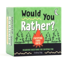 Would You Rather? Campfire Card Game : Hilarious Questions for Camping Fun and Outdoor Adventures
