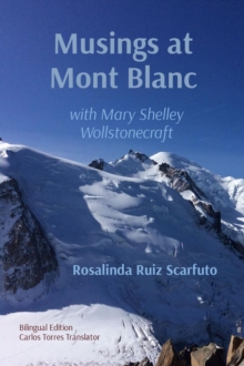 Musings at Mont Blanc : with Mary Shelley Wollstonecraft