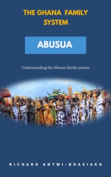 THE GHANA FAMILY SYSTEM ABUSUA