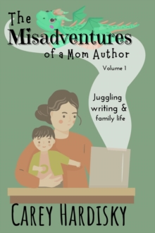 The Misadventures of a Mom Author