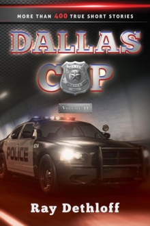 DALLAS COP Volume II  More Than 400 True Short Stories