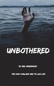 Unbothered : The Non-Chalant Way to Live Life