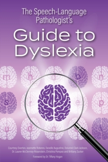 The Speech-Language Pathologist's Guide to Dyslexia