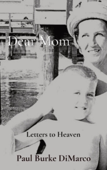 Dear Mom : Letters to Heaven