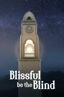 Blissful be the Blind : A Mystery Novel