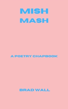 Mish-Mash: A Poetry Chapbook