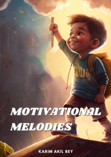 Motivational Melodies : 8 Inspiring Stories to Boost Children's Self-Esteem