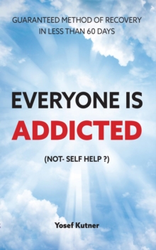 Everyone Is Addicted : NOT SELF-HELP